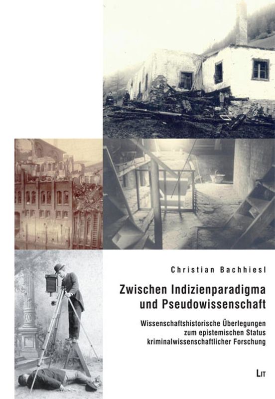 Cover of the book 'Zwischen Indizienparadigma und Pseudowissenschaft - Wissenschaftshistorische Überlegungen zum epistemischen Status kriminalwissenschaftlicher Forschung'