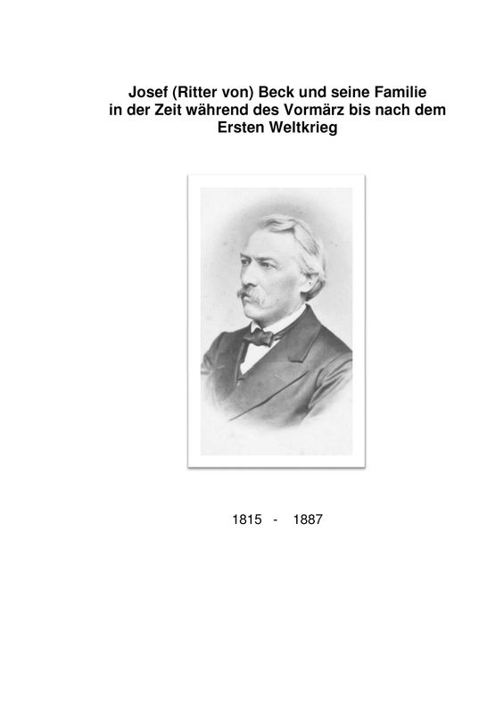 Cover of the book 'Josef (Ritter von) Beck und seine Familie in der Zeit während des Vormärz bis nach dem Ersten Weltkrieg - Vom Landarbeiter zu Regierungsmitgliedern'