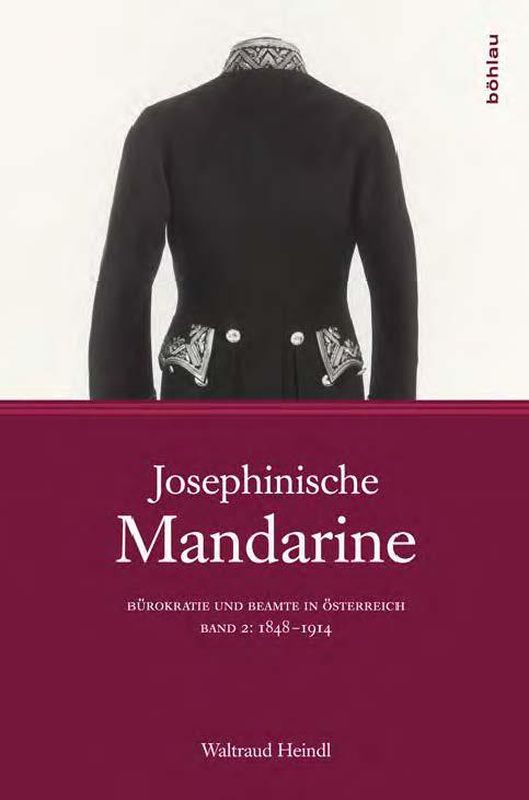 Bucheinband von 'Josephinische Mandarine - Bürokratie und Beamte in Österreich'