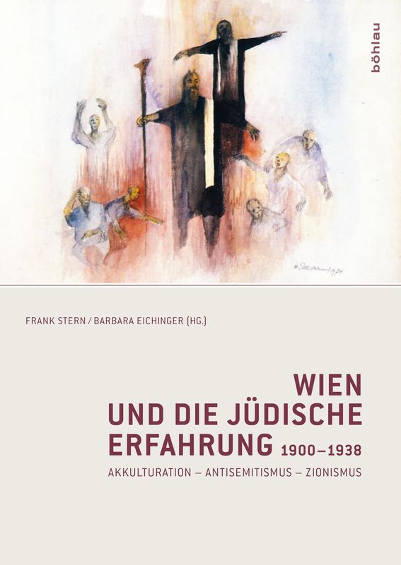 Cover of the book 'Wien und die jüdische Erfahrung 1900-1938 - Akkulturation - Antisemitismus - Zionismus'