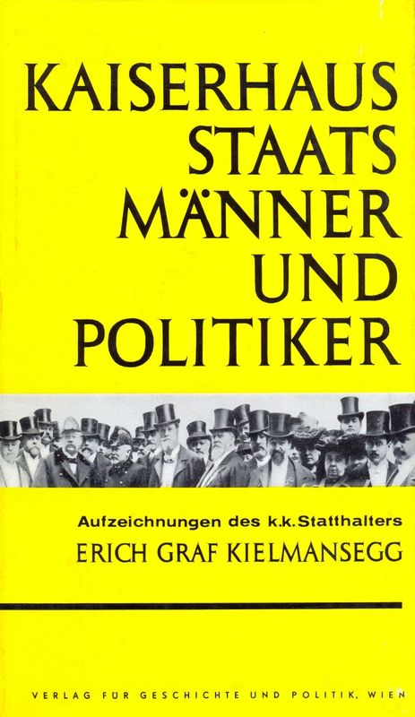 Bucheinband von 'Kaiserhaus Staatsmänner und Politiker - Aufzeichnungen des k.k. Statthalters Erich Graf Kielmansegg'
