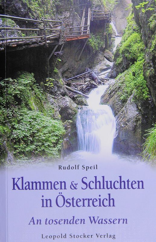 Cover of the book 'Klammen und Schluchten in Österreich  - An tosenden Wassern'