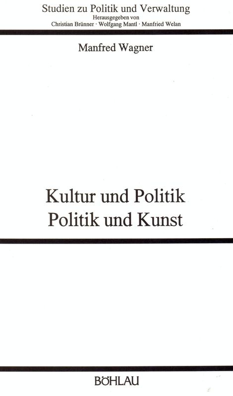 Bucheinband von 'Kultur und Politik, Politik und Kunst - Studien zu Politik und Verwaltung, Band 37'