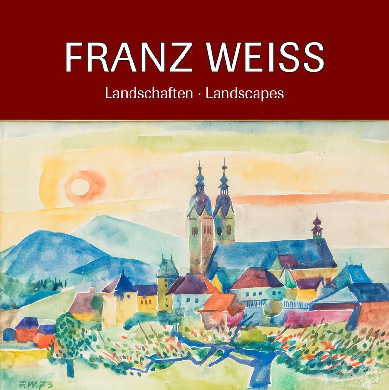 Bucheinband von 'FRANZ WEISS - Landschaften · Landscapes'