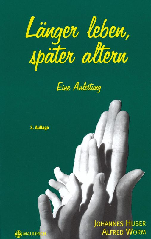 Cover of the book 'Länger leben, später altern - Eine Anleitung'