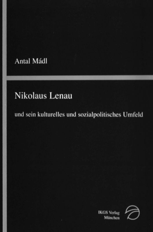 Cover of the book 'Nikolaus Lenau - und sein kulturelles und sozialpolitisches Umfeld'