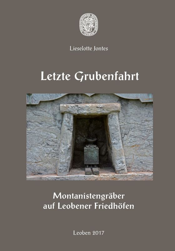 Cover of the book 'Letzte Grubenfahrt - Montanistengräber auf Leobener Friedhöfen'