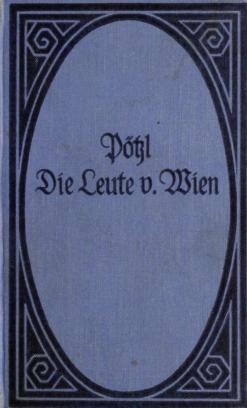 Cover of the book 'Die Leute von Wien - Neue Folge ausgewählter humoristischer Skizzen'