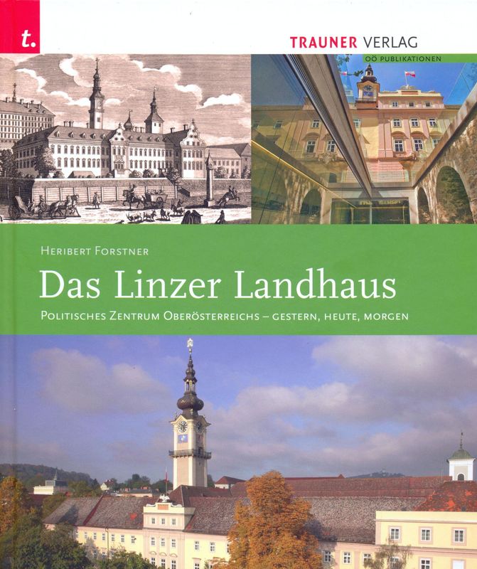 Bucheinband von 'Das Linzer Landhaus - Politisches Zentrum Oberösterreichs - Gestern, Heute, Morgen'