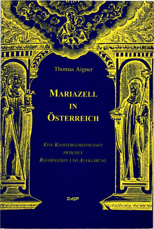 Cover of the book 'Mariazell in Österreich - Eine Klostergemeinschaft zwischen Reformation und Aufklärung'