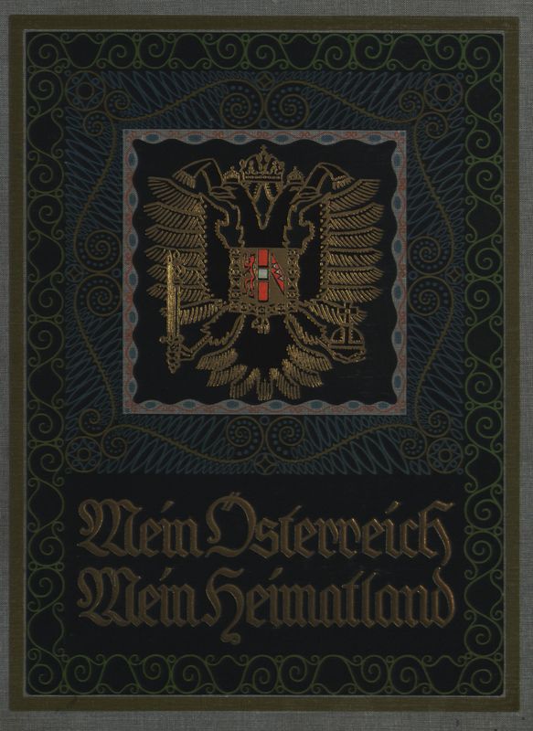 Bucheinband von 'Mein Österreich, mein Heimatland - Illustrierte Volks- und Vaterlandskunde des Österreichischen Kaiserstaates, Band 1'