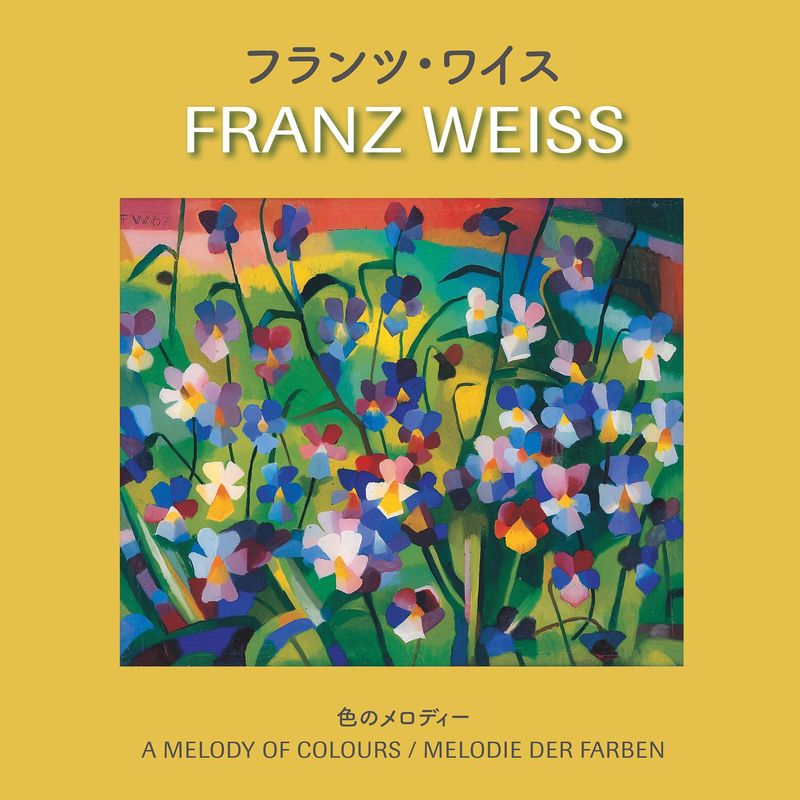 Bucheinband von 'FRANZ WEISS . Melodie der Farben - 色のメロディー - A Melody of Colours - Melodie der Farben'