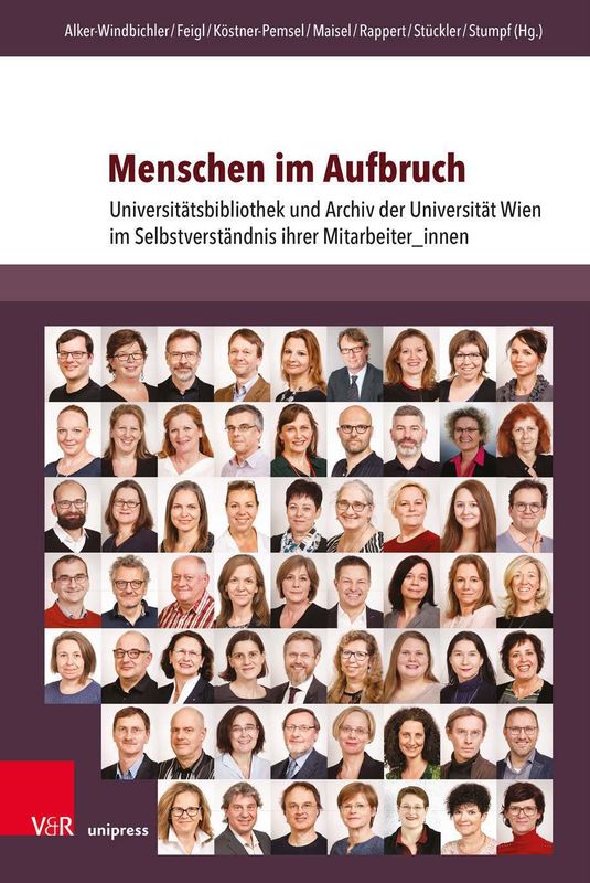 Cover of the book 'Menschen im Aufbruch - Universitätsbibliothek und Archiv der Universität Wien im Selbstverständnis ihrer Mitarbeiter_innen'