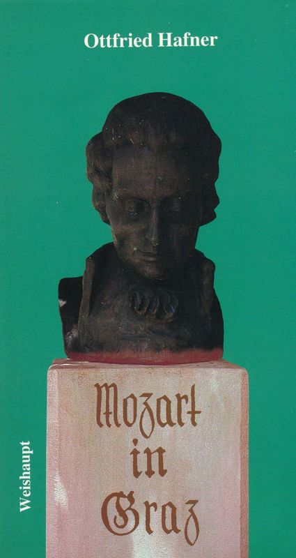 Cover of the book 'Mozart in Graz - Aspekte zur Begegnung des Komponisten mit der Stadt'