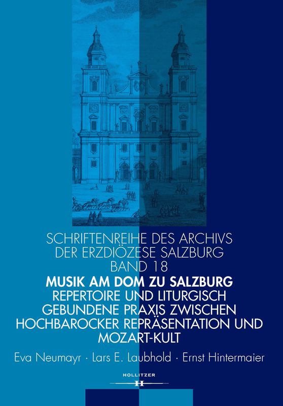 Bucheinband von 'Musik am Dom zu Salzburg - Repertoire und liturgisch gebundene Praxis zwischen hochbarocker Repräsentation und Mozart-Kult'