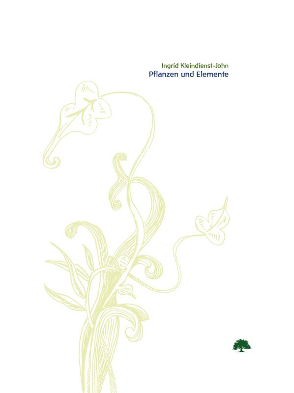 Bucheinband von 'Pflanzen und Elemente - Erde, Feuer, Wasser, Luft – Eine Pflanzenbetrachtung'