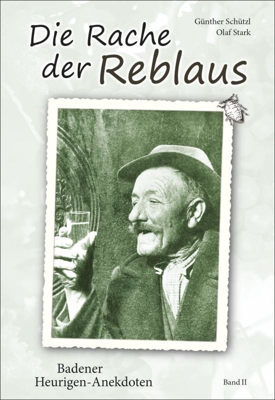 Bucheinband von 'Die Rache der Reblaus - Badener Heurigen-Anekdoten, Band II'