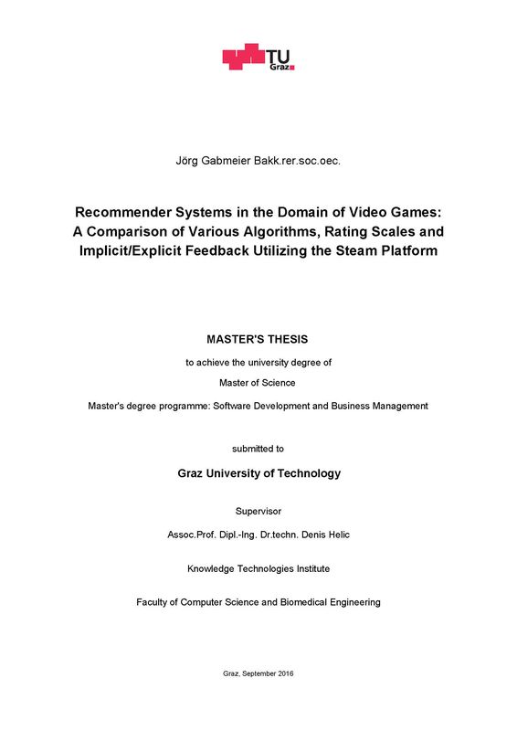 Bucheinband von 'Recommender Systems in the Domain of Video Games - A Comparison of Various Algorithms, Rating Scales and Implicit/Explicit Feedback Utilizing the Steam Platform'