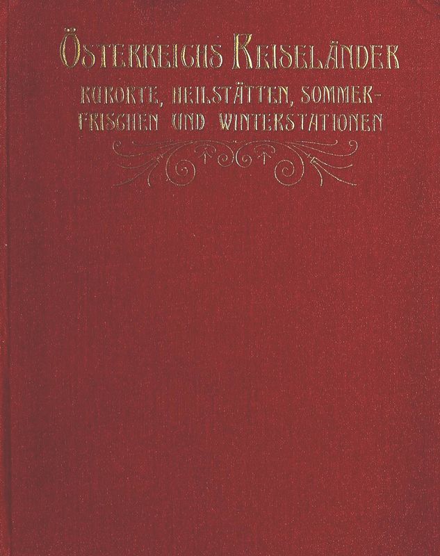 Cover of the book 'Österreichs Reiseländer - Kurorte, Heilstätten, Sommerfrischen und Winterstationen'