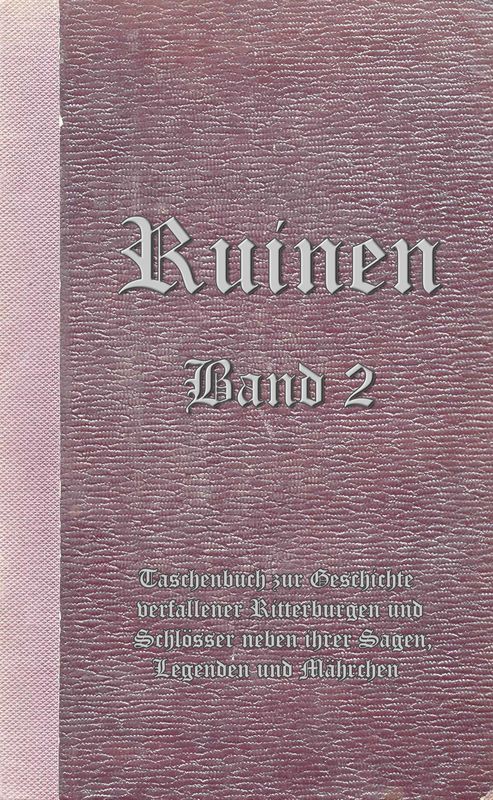 Bucheinband von 'Ruinen - oder Taschenbuch zur Geschichte verfallener Ritterburgen und Schlösser nebst ihren Sagen, Legenden und Mährchen, Band 2'