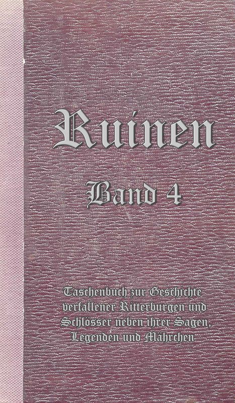 Bucheinband von 'Ruinen - oder Taschenbuch zur Geschichte verfallener Ritterburgen und Schlösser nebst ihren Sagen, Legenden und Mährchen, Band 4'