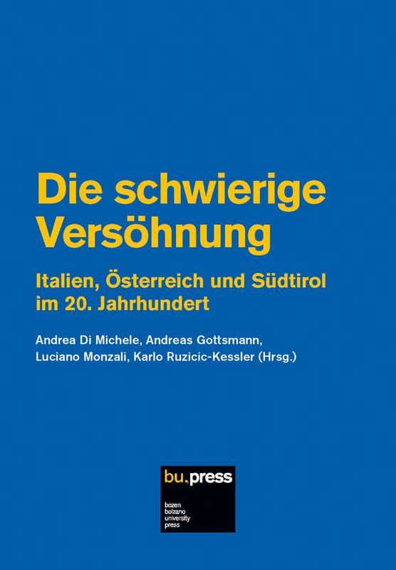 Cover of the book 'Die schwierige Versöhnung - Italien, Österreich und Südtirol im 20. Jahrhundert'