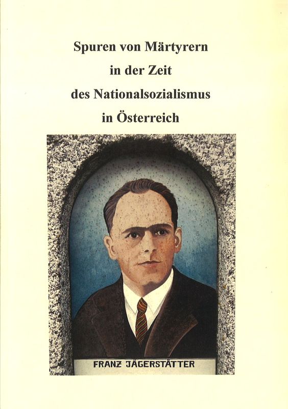 Bucheinband von 'Spuren von Märtyrern in der Zeit des Nationalsozialismus in Österreich'