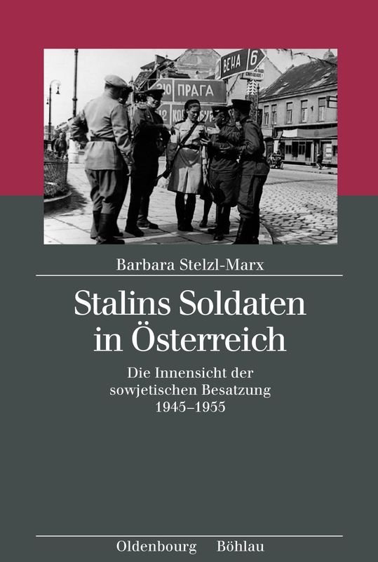 Bucheinband von 'Stalins Soldaten in Österreich - Die Innensicht der sowjetischen Besatzung 1945–1955'