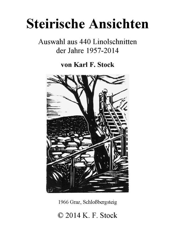 Cover of the book 'Steirische Ansichten - Auswahl aus 440 Linolschnitten der Jahre 1957-2014'