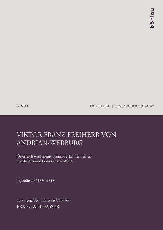 Bucheinband von '„Österreich wird meine Stimme erkennen lernen wie die Stimme Gottes in der Wüste“ - Tagebücher 1839–1858, Band I'