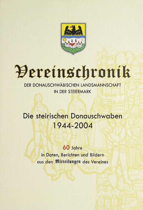 Cover of the book 'Die steirischen Donauschwaben - 1944-2004'