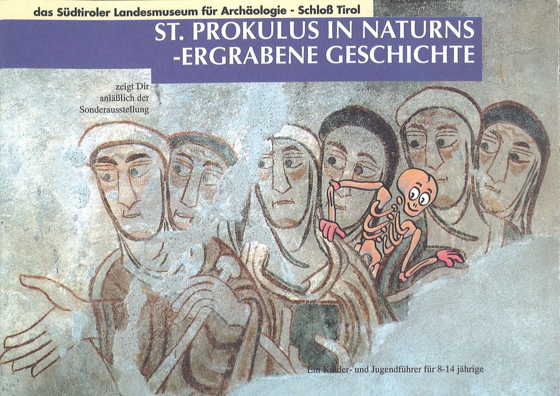 Cover of the book 'St. Prokulus in Naturns - Ergrabene Geschichte - Von Menschen des Frühmittelalters und der Pestzeit'