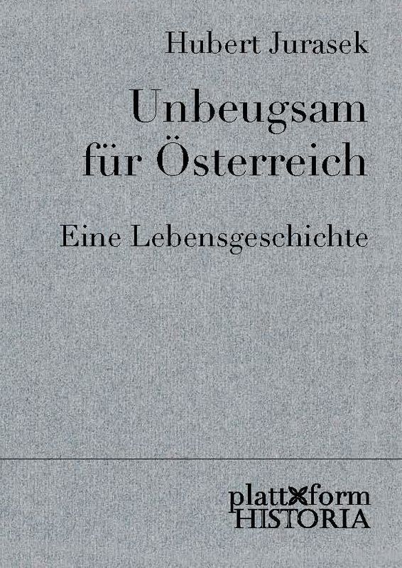 Bucheinband von 'Unbeugsam für Österreich - Eine Lebensgeschichte'