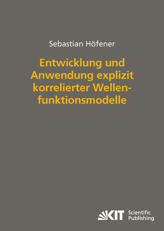 Cover of the book 'Entwicklung und Anwendung explizit korrelierter Wellenfunktionsmodelle'