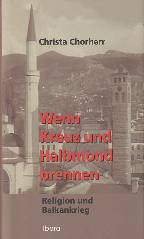 Bucheinband von 'Wenn Kreuz und Halbmond brennen - Religion und Balkankrieg'