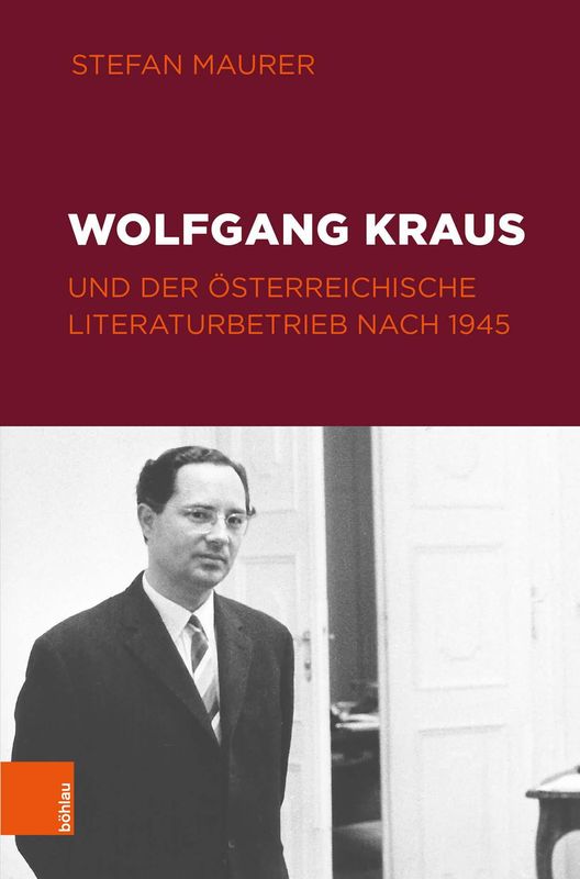 Bucheinband von 'Wolfgang Kraus und der österreichische Literaturbetrieb nach 1945'