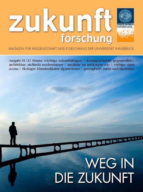 Cover of the book 'zukunft forschung - MAGAZIN FÜR WISSENSCHAFT UND FORSCHUNG DER UNIVERSITÄT INNSBRUCK, Volume 01/13'