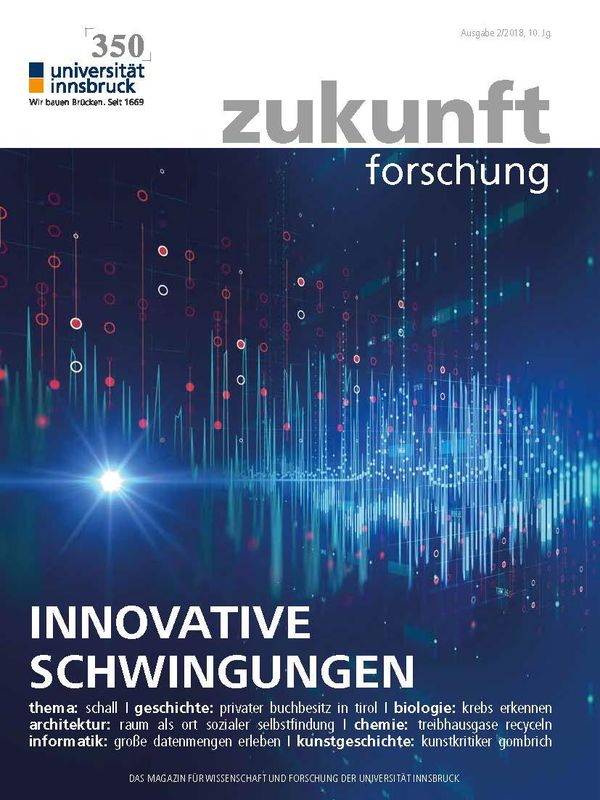 Bucheinband von 'zukunft forschung - MAGAZIN FÜR WISSENSCHAFT UND FORSCHUNG DER UNIVERSITÄT INNSBRUCK, Band 02/18'