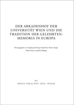 Image of the Page - (000003) - in Der Arkadenhof der Universität Wien und die Tradition der Gelehrtenmemoria in Europa