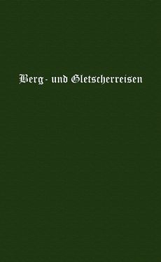 Bild der Seite - Einband vorne - in Berg- und Gletscher-Reisen in den österreichischen Hochalpen