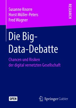 Bild der Seite - (000001) - in Die Big-Data-Debatte - Chancen und Risiken der digital vernetzten Gesellschaft