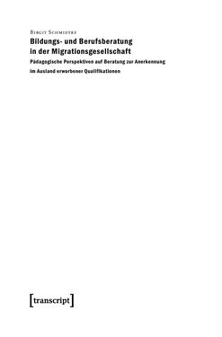 Image of the Page - (000005) - in Bildungs- und Berufsberatung in der Migrationsgesellschaft - Pädagogische Perspektiven auf Beratung zur Anerkennung im Ausland erworbener Qualifikationen