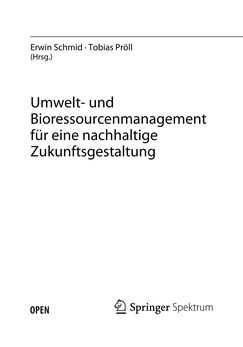 Image of the Page - (000003) - in Umwelt- und Bioressourcenmanagement für eine nachhaltige Zukunftsgestaltung