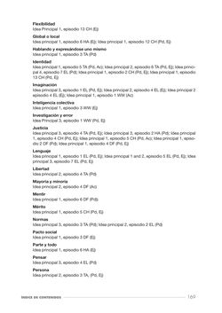 Bild der Seite - 169 - in Cosmopolitismo Reflexivo - Educar mediante la investigación filosófica para construir comunidades inclusivas