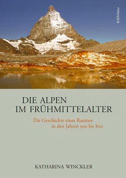 Image of the Page - Einband vorne - in Die Alpen im Frühmittelalter - Die Geschichte eines Raumes in den Jahren 500 bis 800