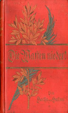 Bild der Seite - Einband vorne - in Die Waffen nieder! - Eine Lebensgeschichte von Bertha von Suttner, Band 1