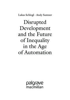 Image of the Page - (000005) - in Disrupted Development and the Future of Inequality in the Age of Automation
