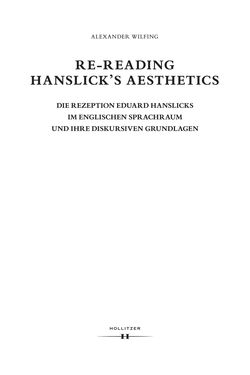 Bild der Seite - (000005) - in Re-Reading Hanslick's Aesheticts - Die Rezeption Eduard Hanslicks im englischen Sprachraum und ihre diskursiven Grundlagen