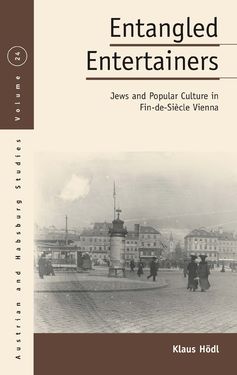 Bild der Seite - (000001) - in Entangled Entertainers - Jews and Popular Culture in Fin-de-Siècle Vienna