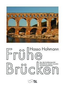 Image of the Page - 1 - in Frühe Brücken - Zug- oder druckbeanspruchte Konstruktionen, kreative, innovative und interessante Brücken